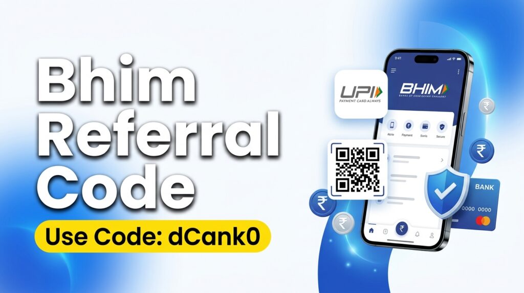 Bhim Referral Code dCank0 displayed on a smartphone with the BHIM UPI app, showing how to use the referral code during registration for secure digital payments in India.