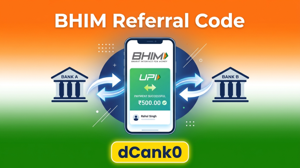 BHIM referral code dCank0 – Use this working BHIM invite code to register on the BHIM UPI app in 2026
