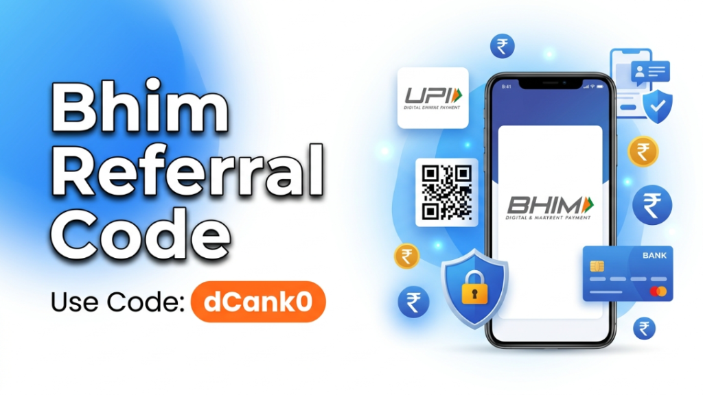 Bhim Referral Code dCank0 displayed on a smartphone with the BHIM UPI app, showing how to use the referral code during registration for secure digital payments in India.