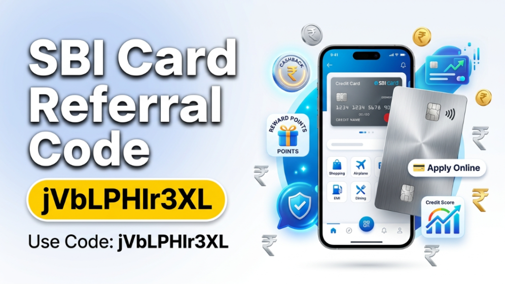SBI Card Referral Code jVbLPHlr3XL – Latest Working Referral Code (2026)