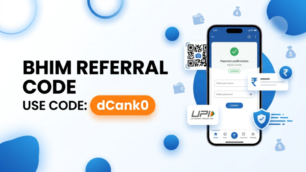 Bhim Referral Code dCank0 featured image showing a smartphone with a generic UPI payment interface, referral code badge, QR code, secure digital payment icons, and BHIM app registration concept for new users in India.