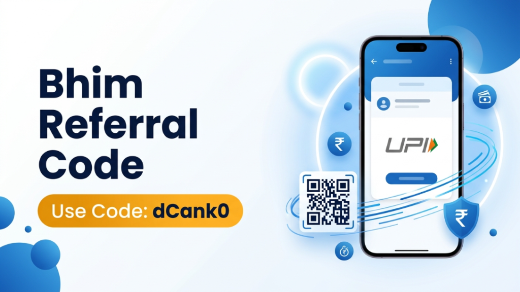 Bhim Referral Code dCank0 featured image showing a smartphone with a generic UPI payment interface, referral code badge, QR code, secure digital payment icons, and BHIM app registration concept for new users in India.